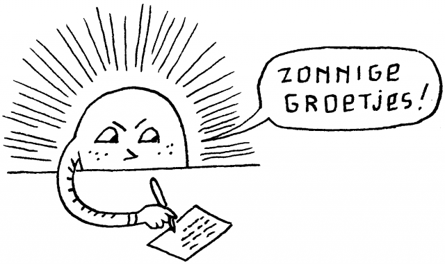 Cartoon: Bart Schoofs tekenig van een zon die een kaartje schrijft met zonnige groetjes op